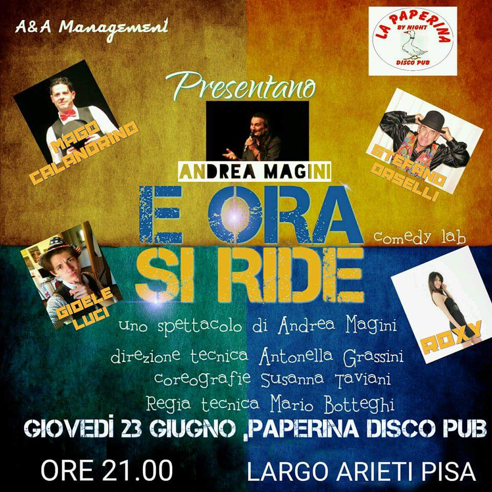 RISATE E MAGIA TORNANO GIOVEDÌ 23 GIUGNO CON E ORA SI RIDE DI ANDREA MAGINI ALLA PAPERINA DISCO PUB A PISA