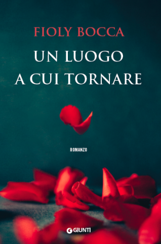 Fioly Bocca, Un luogo a cui tornare, Giunti Editore - Primi capitoli