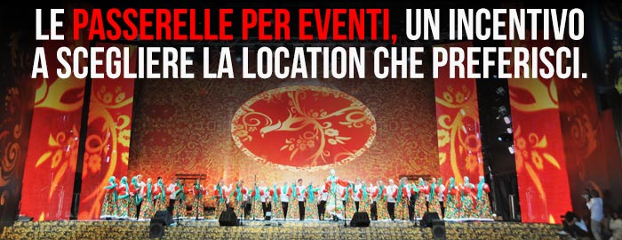 La location dei tuoi sogni, grazie alle passerelle per eventi